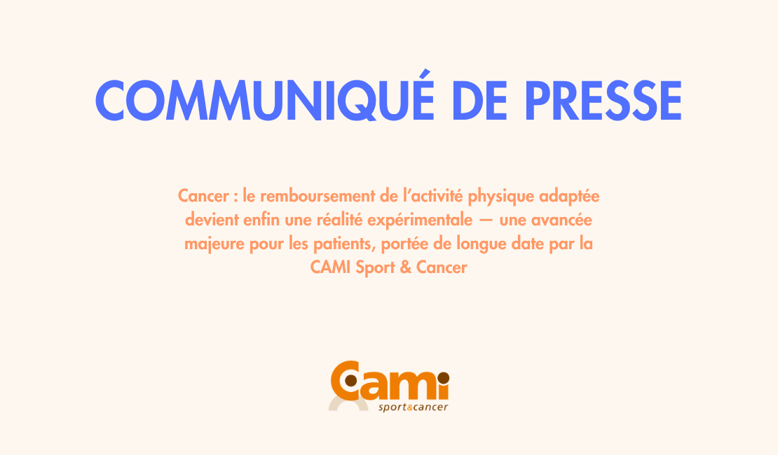Cancer : le remboursement de l’activité physique adaptée devient enfin une réalité expérimentale — une avancée majeure pour les patients, portée de longue date par la CAMI Sport & Cancer